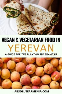 Vegan and Vegetarian Restaurants in Yerevan | Armenia #travel #yerevan #restaurants #vegan #vegetarian | Armenia Vegan | Armenia Vegetarian | Armenian food | Armenia restaurants | Yerevan vegan | Yerevan vegetarian | Yerevan restaurants | Yerevan food | Where to eat in Yerevan | Yerevan cafes | Vegan traveler | Vegetaraian traveler | Vegan guides | Vegetarian guides | Caucasus